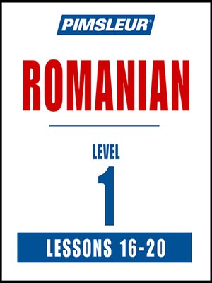 cover image of Pimsleur Romanian Level 1 Lessons 16-20 MP3